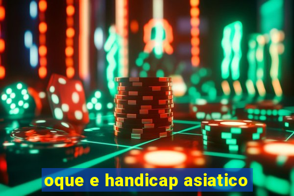 oque e handicap asiatico